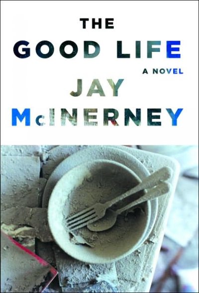 The good life / Jay McInerney.
