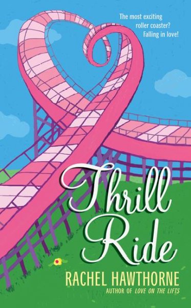 Thrill ride / Rachel Hawthorne.
