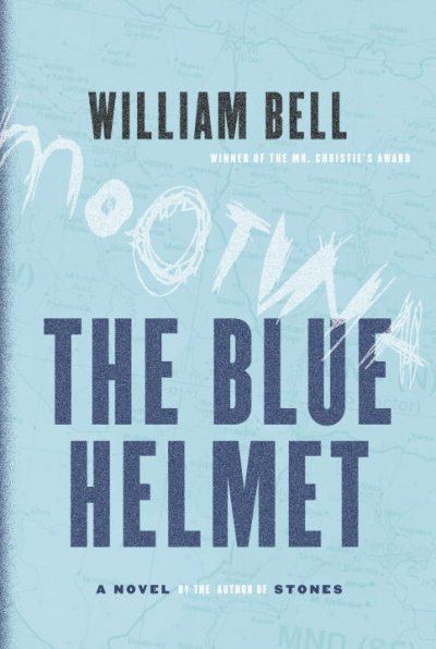 The blue helmet : a novel / William Bell.