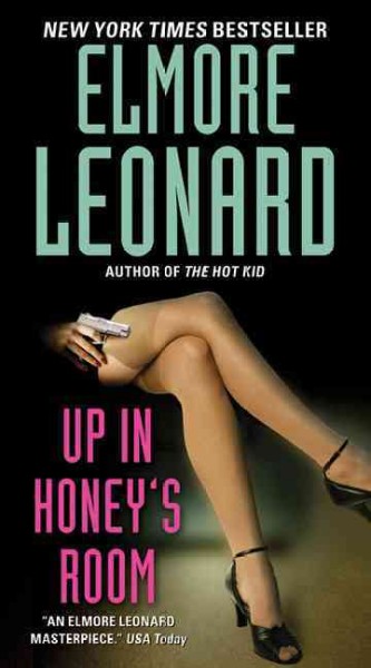 Up in Honey's room : [a novel] / Elmore Leonard.