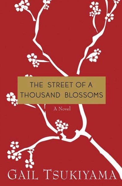 The street of a thousand blossoms / Gail Tsukiyama.