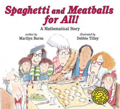 Spaghetti and meatballs for all! : a mathematical story / written by Marilyn Burns ; illustrated by Deborah Tilley.