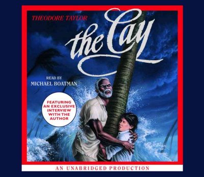 The Cay [sound recording] / Theodore Taylor.