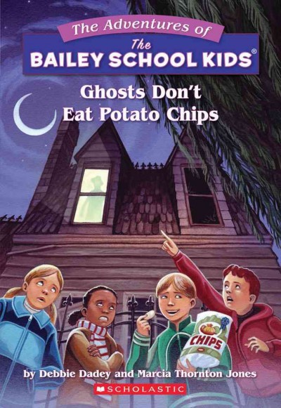 The Adventures of the Bailey School Kids:Ghosts Don't Eat Potato Chips.