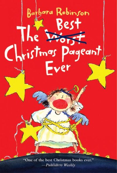 The best Christmas pageant ever / Barbara Robinson ; pictures by Judith Gwyn Brown.