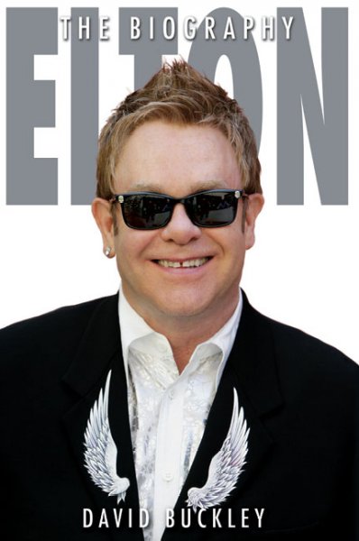 Elton : the biography / David Buckley.