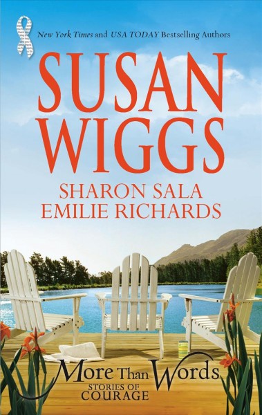 More than words : stories of courage / Susan Wiggs, Sharon Sala [and] Emilie Richard.