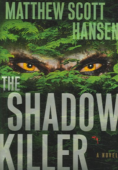 The shadow killer / Matthew Scott Hansen.