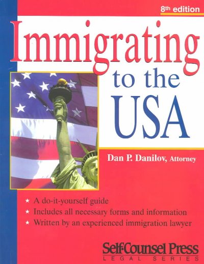 Immigrating to the USA / Dan P. Danilov.