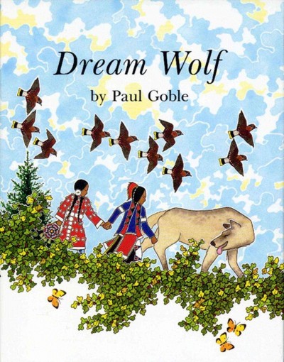 Dream wolf / story and illustrations by Paul Goble.