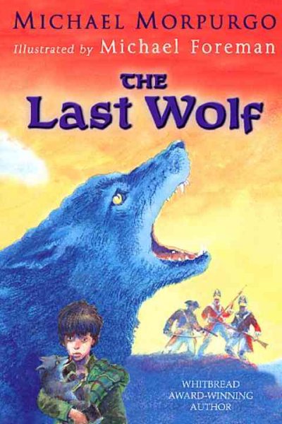 The last wolf / Michael Morpurgo ; illustrated by Michael Foreman.