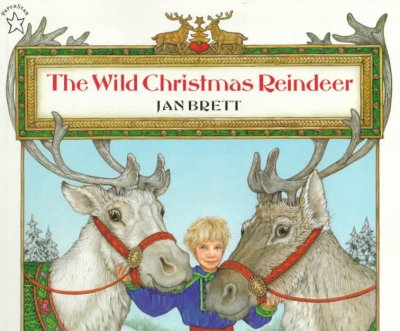 The wild Christmas reindeer / written and illustrated by Jan Brett.