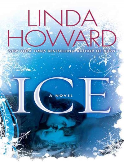 Ice : a novel / Linda Howard. --.