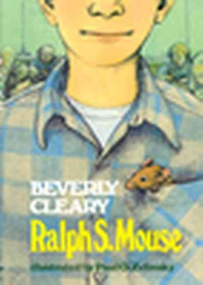 Ralph S. Mouse / Beverly Cleary ; illustrated by Paul O. Zelinsky.