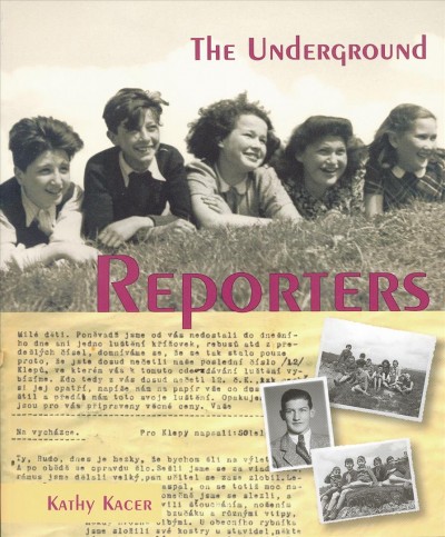 The underground reporters / Kathy Kacer.