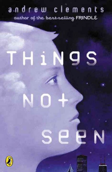 Things not seen / Andrew Clements.