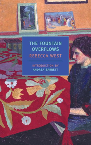 The fountain overflows / Rebecca West ; introduction by Andrea Barrett.