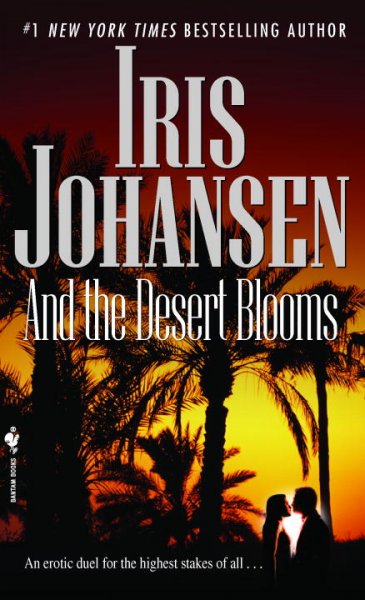 And the desert blooms / Iris Johansen.