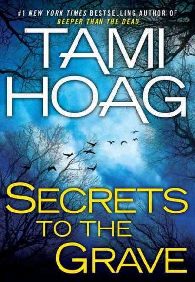Secrets to the grave / by Tami Hoag.