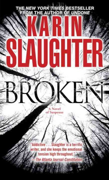 Broken : a novel of suspense / Karin Slaughter.