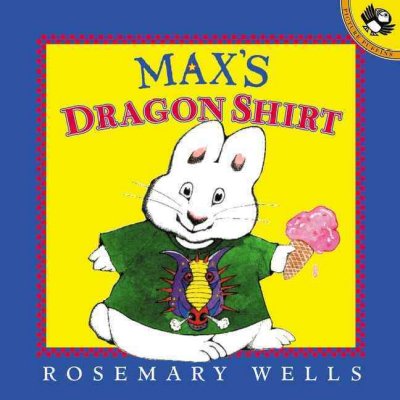 Max's dragon shirt / Rosemary Wells.