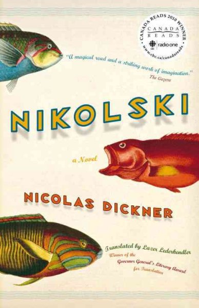 Nikolski : a novel / Nicolas Dickner ; translated by Lazer Lederhendler.