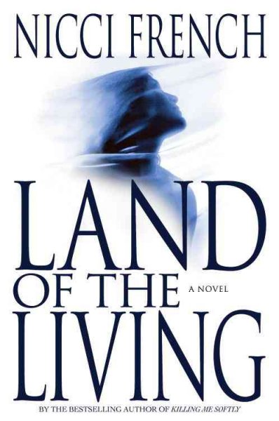 Land of the living / Nicci French.