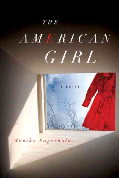 The American girl : a novel / Monika Fagerholm ; translated by Katarina E. Tucker.