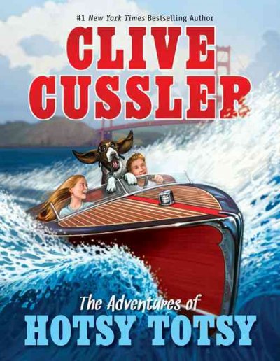 The adventures of Hotsy Totsy / Clive Cussler.