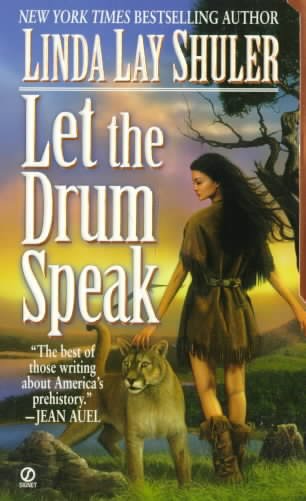 Let the drum speak : a novel of ancient America / Linda Lay Shuler.