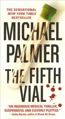 The fifth vial / Michael Palmer.