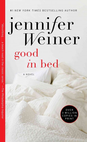 Good in bed : a novel / Jennifer Weiner.