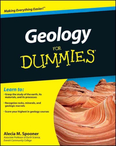 Geology for dummies / by Alecia M. Spooner.