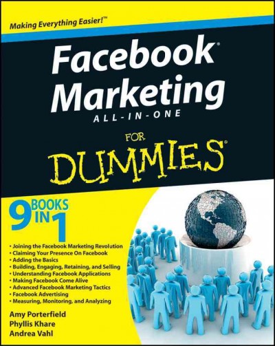 Facebook marketing all-in-one for dummies / by Amy Porterfield, Phyllis Khare, and Andrea Vahl.