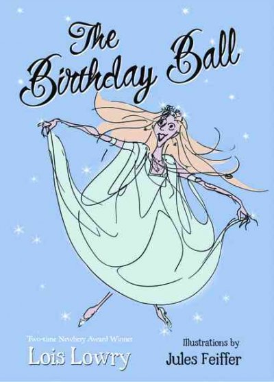 The birthday ball / Lois Lowry ; illustrations by Jules Feiffer. --.