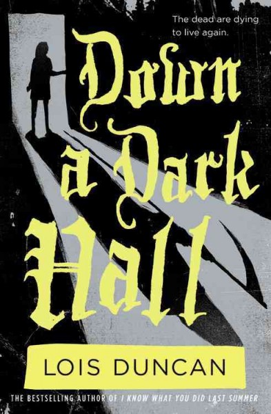 Down a dark hall / by Lois Duncan.