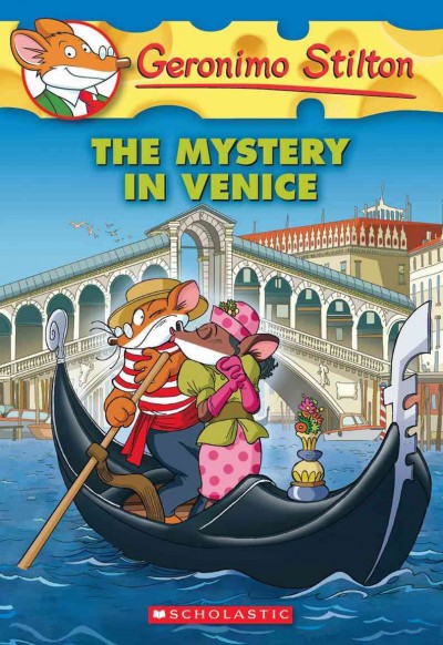 The mystery in Venice / [text by] Geronimo Stilton.