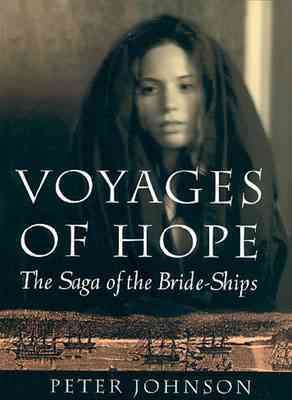 Voyages of hope: the saga of the bride ships.