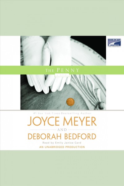 The penny [electronic resource] : [a novel] / Joyce Meyer, Deborah Bedford.
