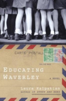 Educating Waverley [electronic resource] / Laura Kalpakian.