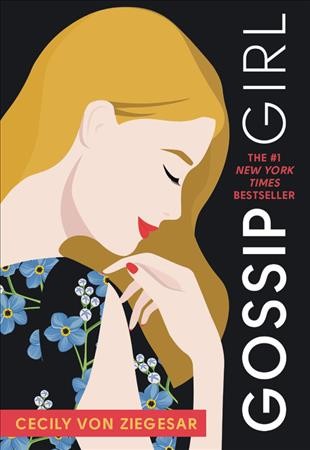 Gossip girl [electronic resource] : a novel / by Cecily von Ziegesar.