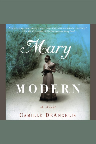 Mary Modern [electronic resource] / Camille DeAngelis.