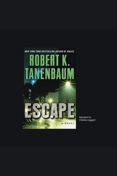 Escape [electronic resource] / Robert K. Tanenbaum.