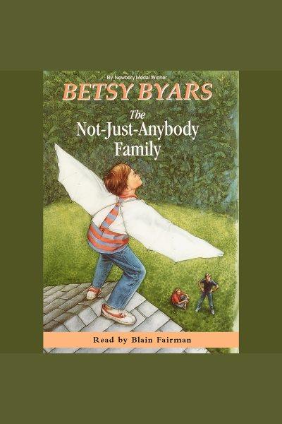 The not-just-anybody family [electronic resource] / Betsy Byars.