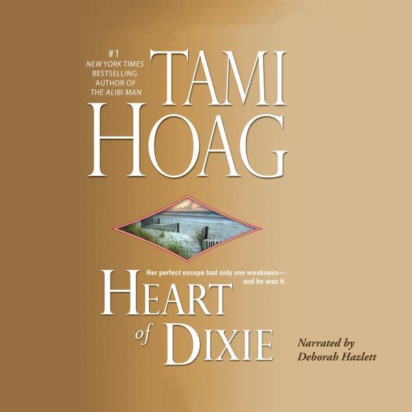 Heart of Dixie [electronic resource] / Tami Hoag.