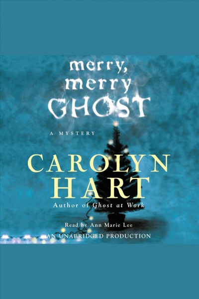 Merry, merry ghost [electronic resource] / by Carolyn Hart.