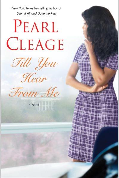 Till you hear from me [electronic resource] : [a novel] / Pearl Cleage.
