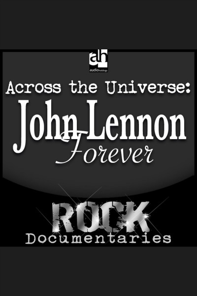 Across the universe [electronic resource] : John Lennon forever / Geoffrey Giuliano.