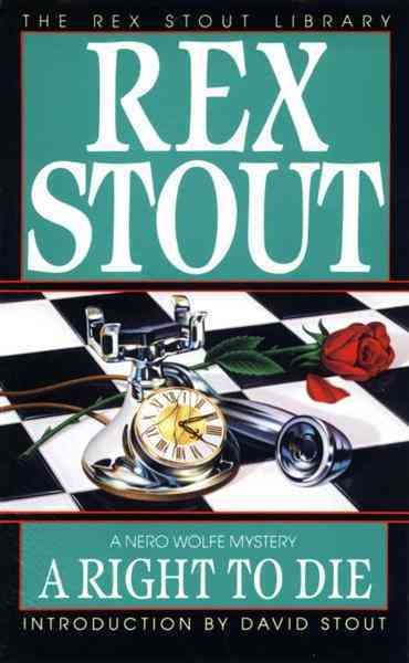 A right to die [electronic resource] : a Nero Wolfe mystery / Rex Stout ; introduction by David Stout.