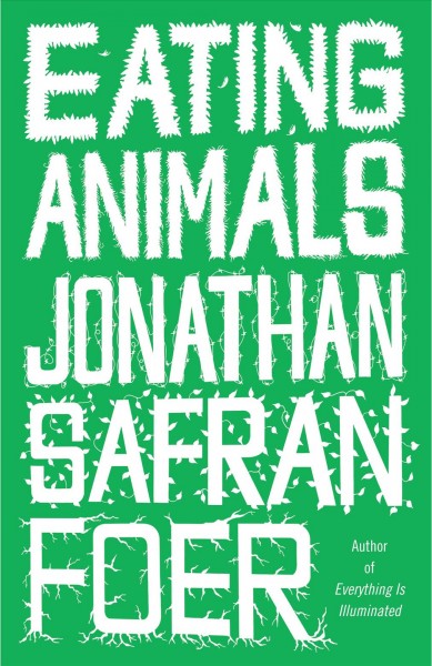Eating animals [electronic resource] / Jonathan Safran Foer.